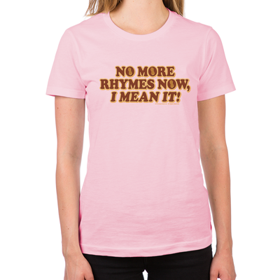 No More Rhymes Women's T-Shirt