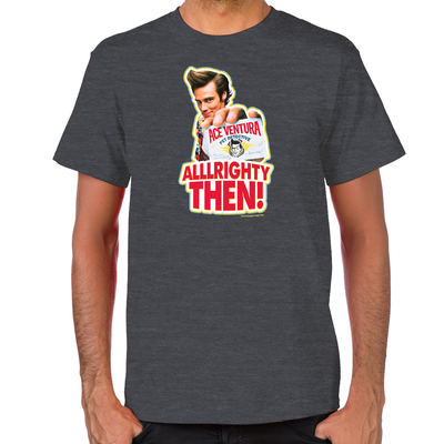 Ace Ventura Alllrighty Then! T-Shirt