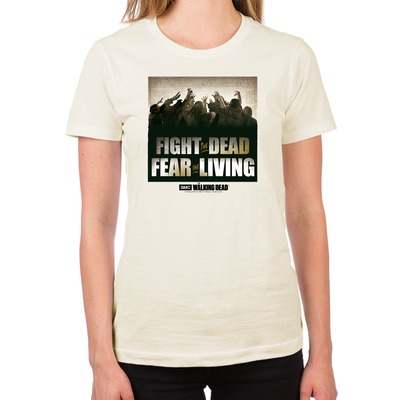 Fight the Dead, Fear the Living Women's T-Shirt