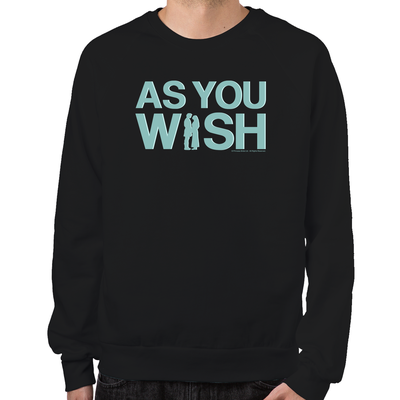 As You Wish Sweatshirt