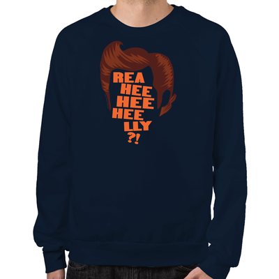 Ace Ventura Reaheeheelly Sweatshirt