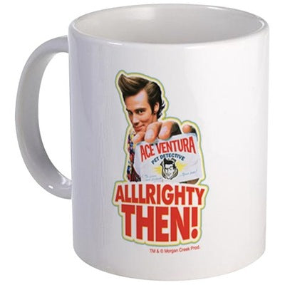 Ace Ventura Alllrighty Then! Mug