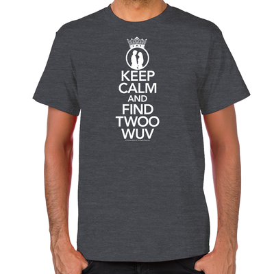 Keep Calm and Find Twoo Wuv Men's T-Shirt