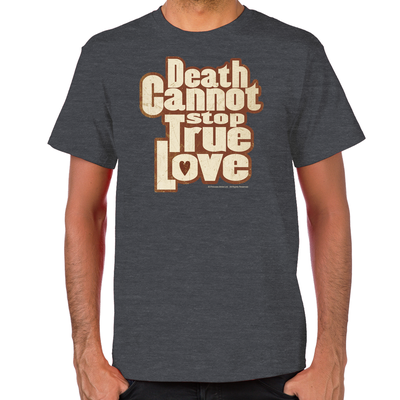 Death Cannot Stop True Love Men's T-Shirt