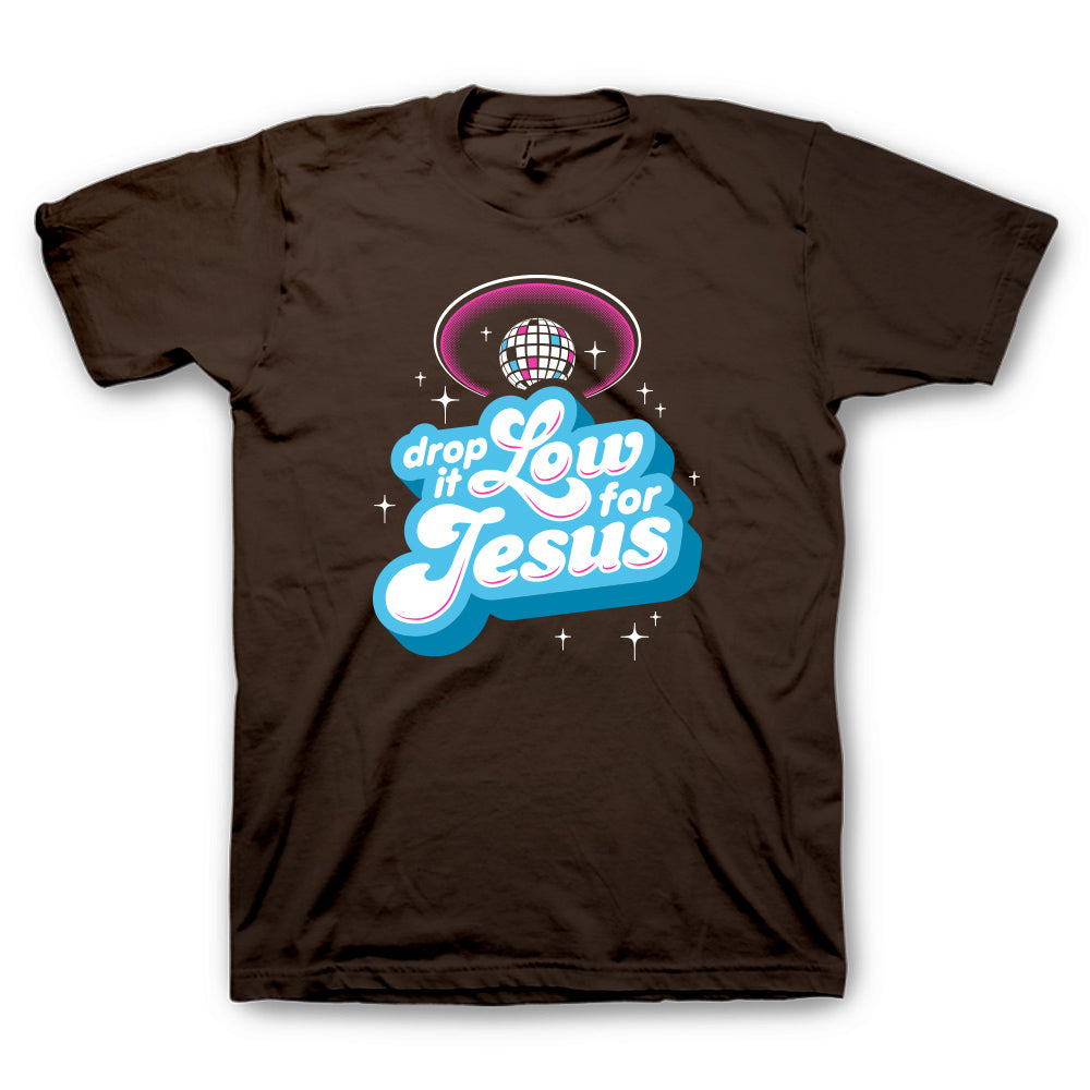Drop It Low For Jesus T-Shirt