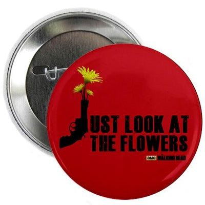 Just Look At The Flowers 2.25" Button