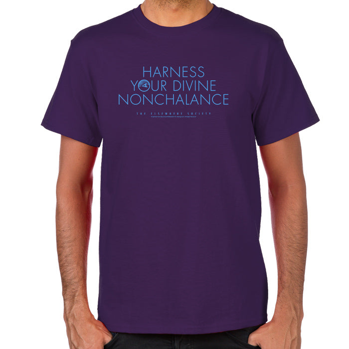 Harness Your Divine Nonchalance T-Shirt