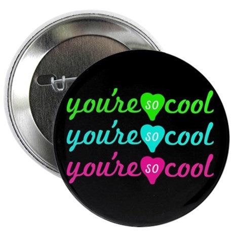 You're So Cool Button