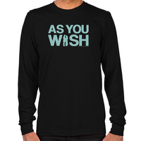 Load image into Gallery viewer, As You Wish Long Sleeve T-Shirt
