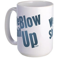 Load image into Gallery viewer, We Blow Shit Up Large Mug

