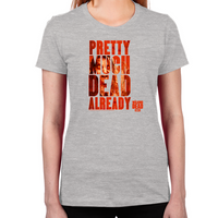 Load image into Gallery viewer, Dead Already Women&#39;s T-Shirt
