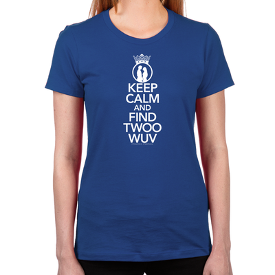 Keep Calm and Find Twoo Wuv Women's T-Shirt