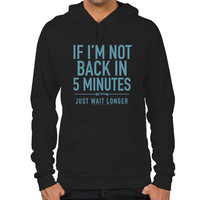 Load image into Gallery viewer, Back in Five Minutes Hoodie
