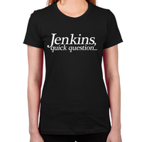 Load image into Gallery viewer, Jenkins Quick Question Women's T-Shirt
