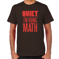 Load image into Gallery viewer, Quiet I'm Doing Math T-Shirt
