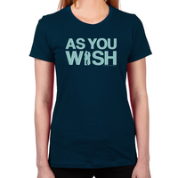Load image into Gallery viewer, As You Wish Women&#39;s T-Shirt

