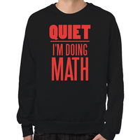 Load image into Gallery viewer, Quiet I'm Doing Math Sweatshirt
