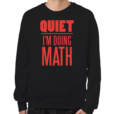 Quiet I'm Doing Math Sweatshirt