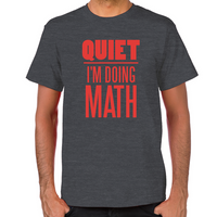 Load image into Gallery viewer, Quiet I'm Doing Math T-Shirt
