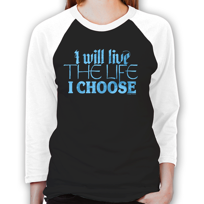Live the Life I Choose Unisex Baseball T-Shirt