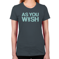 Load image into Gallery viewer, As You Wish Women&#39;s T-Shirt
