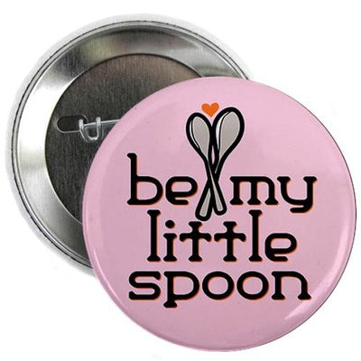Be My Little Spoon 2.25" Button