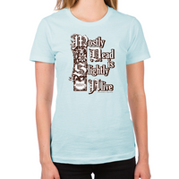Load image into Gallery viewer, Mostly Dead Women's T-Shirt
