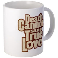 Load image into Gallery viewer, Death Cannot Stop True Love Mug

