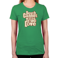 Load image into Gallery viewer, Death Cannot Stop True Love Women's T-Shirt
