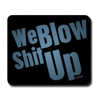 Load image into Gallery viewer, We Blow Shit Up Mousepad
