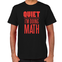 Load image into Gallery viewer, Quiet I'm Doing Math T-Shirt
