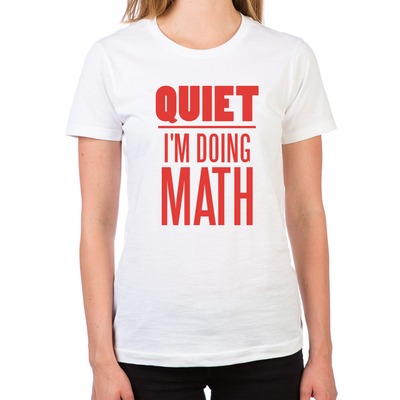 Quiet I'm Doing Math Women's T-Shirt