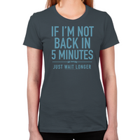 Load image into Gallery viewer, Back in Five Minutes Women's T-Shirt
