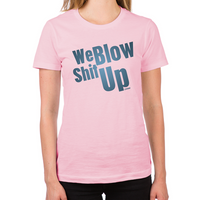 Load image into Gallery viewer, We Blow Shit Up Women&#39;s T-Shirt
