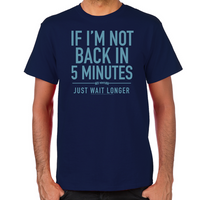 Load image into Gallery viewer, Back in Five Minutes T-Shirt
