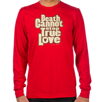 Load image into Gallery viewer, Death Cannot Stop True Love Long Sleeve T-Shirt
