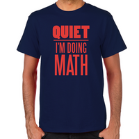 Load image into Gallery viewer, Quiet I'm Doing Math T-Shirt
