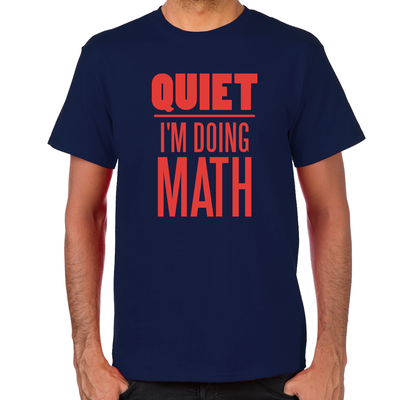 Quiet I'm Doing Math T-Shirt
