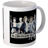 Load image into Gallery viewer, In The Librarians We Trust Mug
