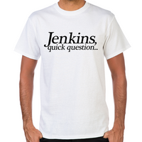 Load image into Gallery viewer, Jenkins Quick Question T-Shirt
