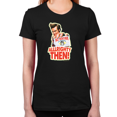 Ace Ventura Alllrighty Then! Women's T-Shirt