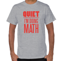 Load image into Gallery viewer, Quiet I'm Doing Math T-Shirt

