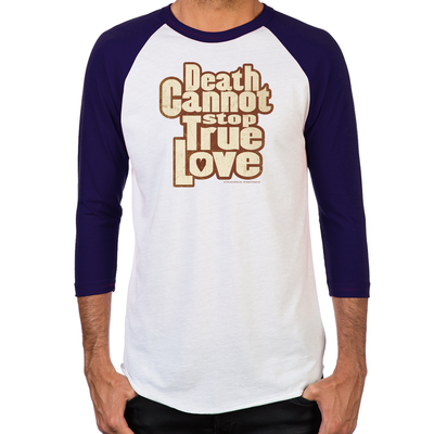 Death Cannot Stop True Love Men's Baseball T-Shirt