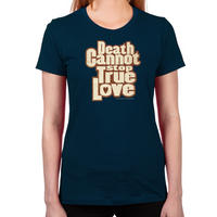 Load image into Gallery viewer, Death Cannot Stop True Love Women's T-Shirt
