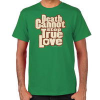 Load image into Gallery viewer, Death Cannot Stop True Love Men&#39;s T-Shirt
