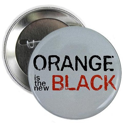 Orange is the New Black 2.25" Button