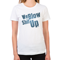 Load image into Gallery viewer, We Blow Shit Up Women&#39;s T-Shirt
