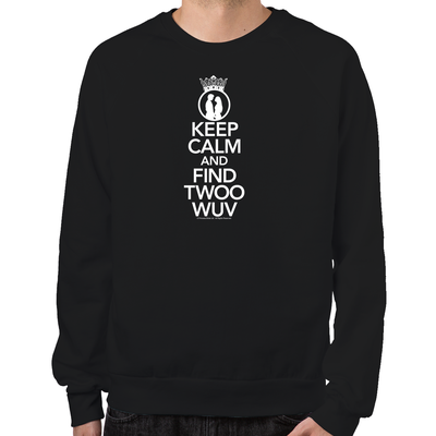 Keep Calm and Find Twoo Wuv Sweatshirt