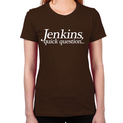 Jenkins Quick Question Women's T-Shirt