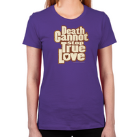 Load image into Gallery viewer, Death Cannot Stop True Love Women's T-Shirt

